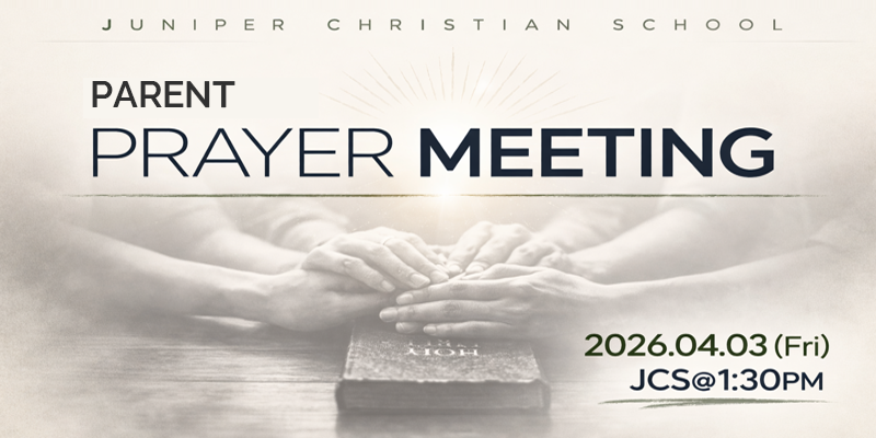 2025-2026 Spring Semester PTA-sponsored Parent Prayer Meeting[2025-2026 봄학기 학부모회 주관 학부모 기도회]