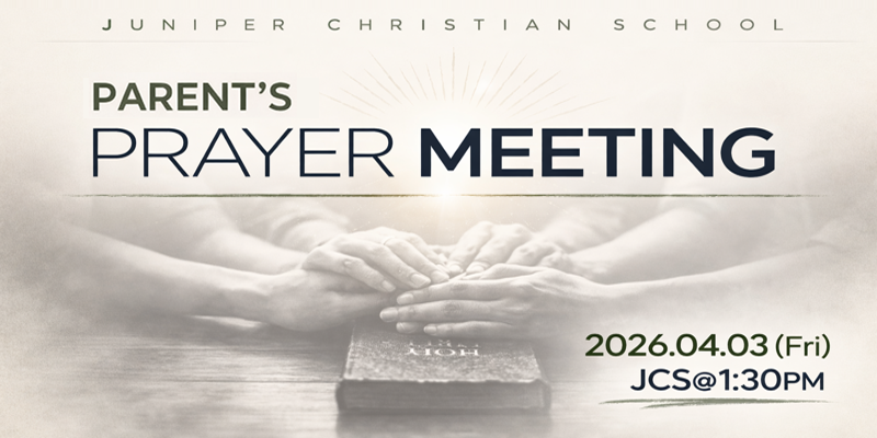 2025-2026 Spring Semester PTA-sponsored Parent Prayer Meeting[2025-2026 봄학기 학부모회 주관 학부모 기도회]